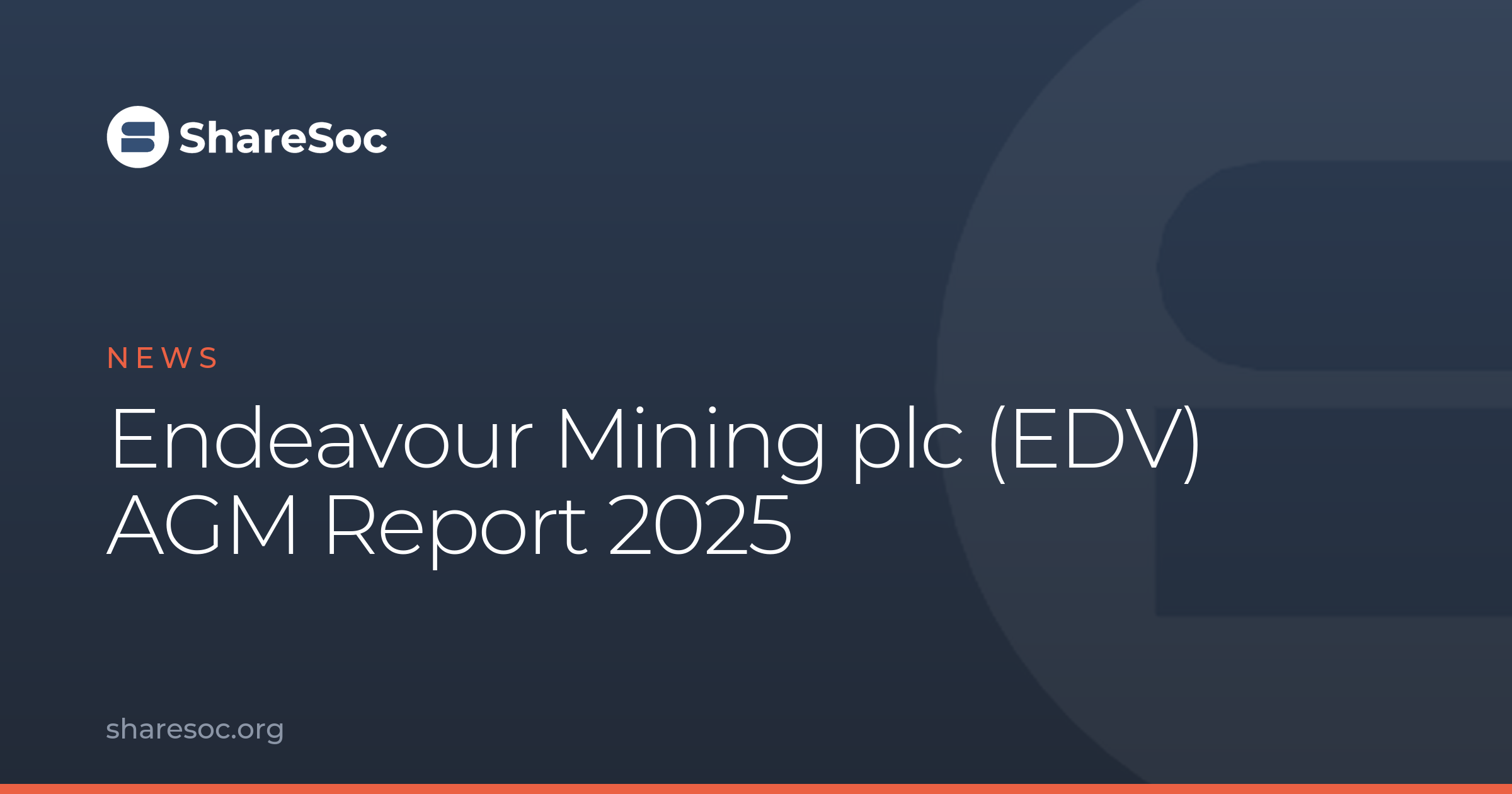 Repoint Edv Endeavour Mining plc (EDV) AGM Report 2025 - ShareSoc