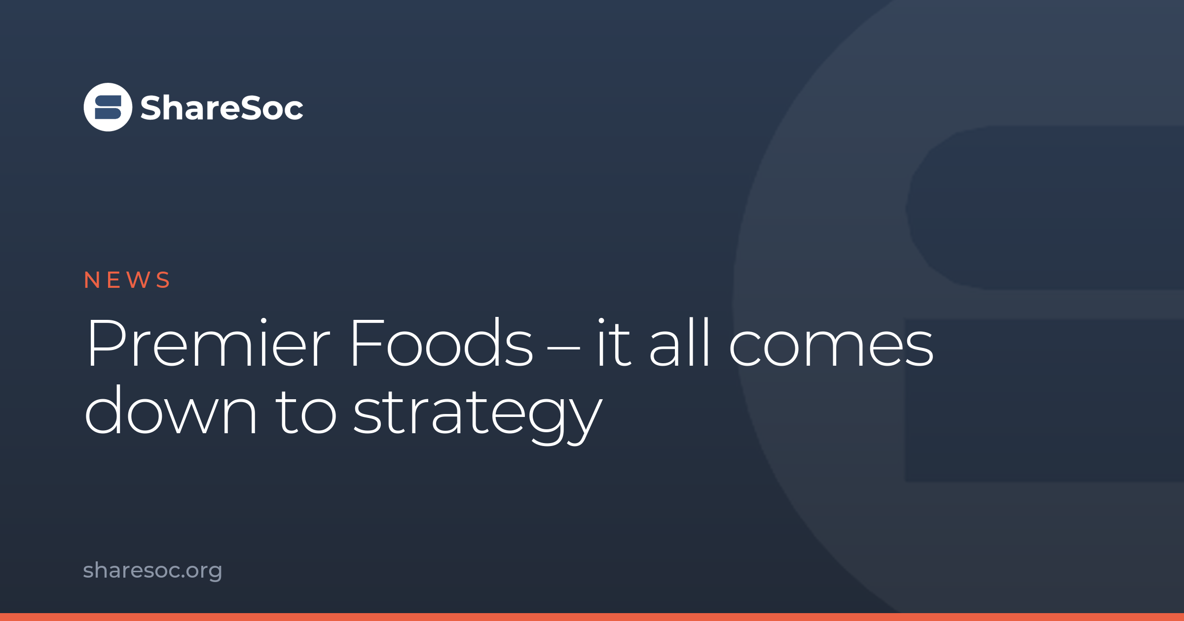Premier Foods – it all comes down to strategy - ShareSoc